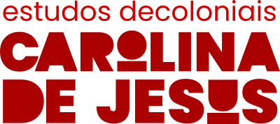 Estudos decoloniais Carolina Maria de Jesus